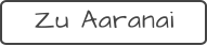 Zu Aaranai