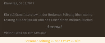 Borkener Zeitung <> 08.11.2017 <> Bild   Dienstag, 08.11.2017  EIn schnes Interview in der Borkener Zeitung ber meine  Lesung auf der BuCon und das Erscheinen meines Buches                                                           Aaranai Vielen Dank an Tim Schulze